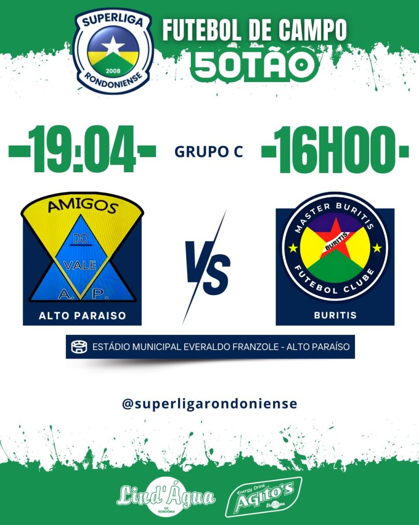 Alto Paraíso – Campeonato da Superliga Estadual de Futebol Master, Amigos do Vale + Buritis a partir das 16h no tradicional Campão.