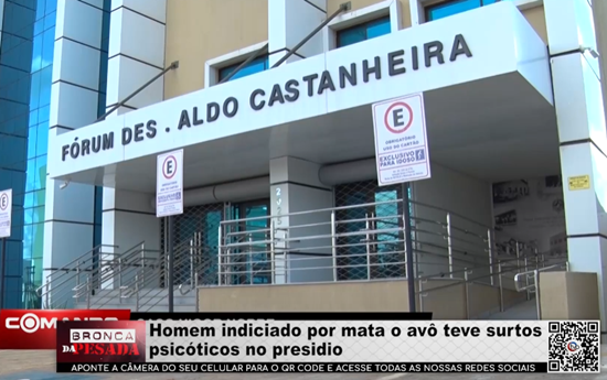 Homem indiciado por matar o avô teve surtos psicóticos no presidio em Cacoal homem-indiciado-por-matar-o-avo-teve-surtos-psicoticos-no-presidio-em-cacoal