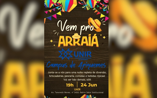 Vem aí o Arraiá da UNIR Campus de Ariquemes no dia 24/06 às 19h vem-ai-o-arraia-da-unir-campus-de-ariquemes-no-dia-24/06-as-19h