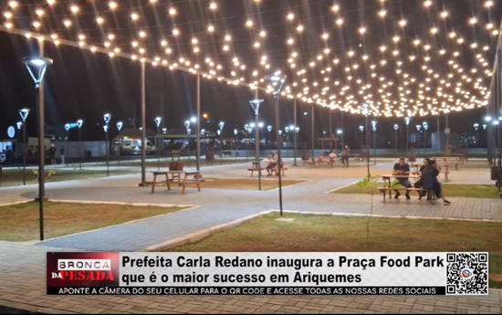 Prefeita Carla Redano inaugura a Praça Food Park que é o maior sucesso em Ariquemes prefeita-carla-redano-inaugura-a-praca-food-park-que-e-o-maior-sucesso-em-ariquemes