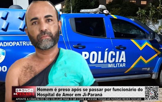 Homem é preso após se passar por funcionário do Hospital de Amor em Ji Paraná homem-e-preso-apos-se-passar-por-funcionario-do-hospital-de-amor-em-ji-parana