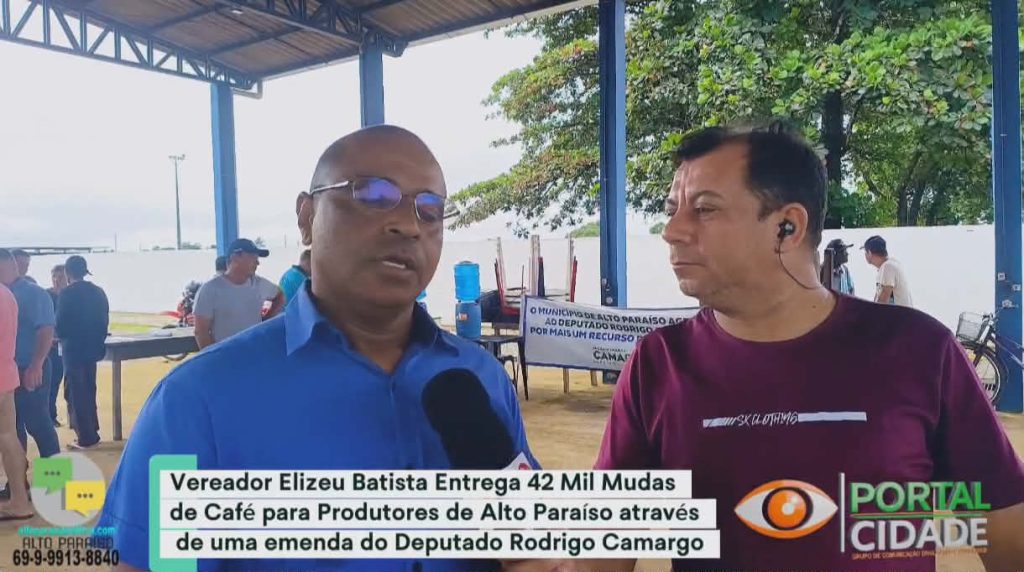 Vereador Elizeu Batista Entrega 42 Mil Mudas de Café para Produtores de Alto Paraíso